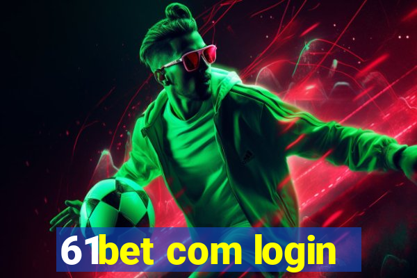 61bet com login